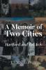 A Memoir of Two Cities