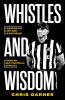 Whistles and Wisdom