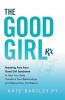 The Good Girl Rx