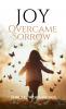 Joy Overcame Sorrow