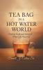 A Tea Bag Experience In A Hot Water World