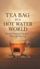 A Tea Bag Experience In A Hot Water World