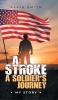 A Stroke A Soldier's Journey