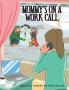 Mommy's on a Work Call