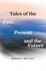 Tales of the Past Present and the Future
