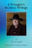 A Wrangler's Reckless Writings