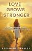 Love Grows Stronger
