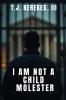I Am Not A Child Molester