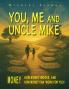 You Me and Uncle Mike