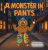 A Monster In Pants