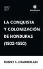 La conquista y colonización de Honduras (1502-1550)
