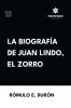 Biografía de Juan Lindo el Zorro
