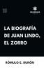 Biografía de Juan Lindo el Zorro