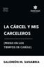 La cárcel y mis carceleros (preso en los tiempos de Carías)