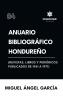 Anuario Bibliográfico Hondureño (Revistas libros y periódicos publicados de 1961-1967)
