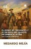 El genio de Cervantes y el secreto del Quijote en América Latina (Más cuentos completos)