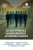 Ocho poetas hondureños atormentados