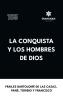 La conquista y los hombres de Dios