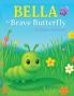 Bella the Brave Butterfly