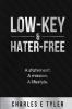 Low-Key & Hater-Free