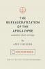 The Bureaucratization of the Apocalypse