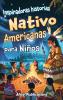 Inspiradoras Historias Nativo Americanas para Ni��os