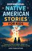 Inspirational Native American Stories for Kids