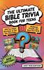 The Ultimate Bible Trivia Book for Teens