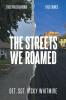 The Streets We Roamed