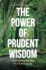 The Power of Prudent Wisdom
