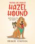 The Real-Life Story of Hazel the Hound