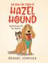 The Real-Life Story of Hazel the Hound