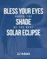 Bless Your Eyes under the Shade of the Next Solar Eclipse