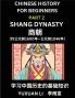 Chinese History (Part 2) - Shang Dynasty Learn Mandarin Chinese language and Culture Easy Lessons for Beginners to Learn Reading Chinese Characters Words Sentences Paragraphs Simplified Character Edition HSK All Levels