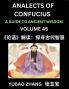 Analects of Confucius (Part 45)- A Guide to Ancient Wisdom Learn Chinese Language and Culture with Quotes and Sayings from Lunyu Confucianism Lessons of Life Propagated by China's Master Confucius and His Disciples