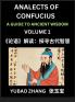 Analects of Confucius (Part 1)- A Guide to Ancient Wisdom Learn Chinese Language and Culture with Quotes and Sayings from Lunyu Confucianism Lessons of Life Propagated by China's Master Confucius and His Disciples