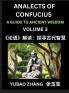 Analects of Confucius (Part 3)- A Guide to Ancient Wisdom Learn Chinese Language and Culture with Quotes and Sayings from Lunyu Confucianism Lessons of Life Propagated by China's Master Confucius and His Disciples