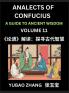 Analects of Confucius (Part 11)- A Guide to Ancient Wisdom Learn Chinese Language and Culture with Quotes and Sayings from Lunyu Confucianism Lessons of Life Propagated by China's Master Confucius and His Disciples