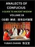 Analects of Confucius (Part 19)- A Guide to Ancient Wisdom Learn Chinese Language and Culture with Quotes and Sayings from Lunyu Confucianism Lessons of Life Propagated by China's Master Confucius and His Disciples