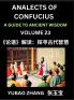 Analects of Confucius (Part 23)- A Guide to Ancient Wisdom Learn Chinese Language and Culture with Quotes and Sayings from Lunyu Confucianism Lessons of Life Propagated by China's Master Confucius and His Disciples