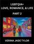 LGBTQIA+ Love Romance Sex and Life (Part 2)- Queer Voices Resilient Lives Short Essays on Rights Social Life Experiences and Challenges of Being Lesbian Gay Queer and Non-binary Identity and Liberation Fight for Rainbow Pride Equality