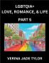 LGBTQIA+ Love Romance Sex and Life (Part 5)- Queer Voices Resilient Lives Short Essays on Rights Social Life Experiences and Challenges of Being Lesbian Gay Queer and Non-binary Identity and Liberation Fight for Rainbow Pride Equality