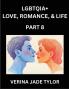 LGBTQIA+ Love Romance Sex and Life (Part 8)- Queer Voices Resilient Lives Short Essays on Rights Social Life Experiences and Challenges of Being Lesbian Gay Queer and Non-binary Identity and Liberation Fight for Rainbow Pride Equality