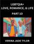 LGBTQIA+ Love Romance Sex and Life (Part 10)- Queer Voices Resilient Lives Short Essays on Rights Social Life Experiences and Challenges of Being Lesbian Gay Queer and Non-binary Identity and Liberation Fight for Rainbow Pride Equality