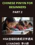 Chinese Pinyin for Beginners (Volume 2)- HSK Test Prep Simplified Learn Chinese Characters Fast with Pinyin English Translations and Easy Multiple-Choice Exercises