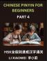 Chinese Pinyin for Beginners (Volume 4)- HSK All-Level Character Boost Accelerated Learning with Pinyin English and Simple Multiple-Choice Questions for Beginners