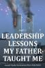 Leadership Lessons My Father Taught Me