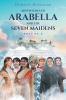 ADVENTURES OF ARABELLA AND THE SEVEN MAIDENS