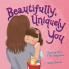 Beautifully Uniquely You