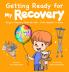 Getting Ready for My Recovery